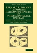 Cover: Bernard Riemann's gesammelte mathematische Werke und wissenschaftlicher Nachlass - Cambridge University Press