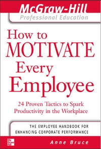 Abbildung von: How to Motivate Every Employee - McGraw-Hill Education