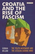 Cover: Croatia and the Rise of Fascism - I.B. Tauris