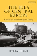 Cover: The Idea of Central Europe - I.B. Tauris