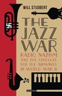 Cover: The Jazz War - I.B. Tauris