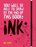 Cover: You Will Be Able to Draw by the End of this Book: Ink - Ilex