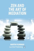 Abbildung von: Zen and the Art of Mediation - Law Brief Publishing