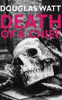 Enlarge image Cover: Death of a Chief - Luath Press Ltd