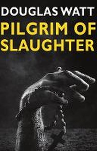 Enlarge image Cover: Pilgrim of Slaughter - Luath Press Ltd