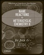 Cover: Name Reactions in Heterocyclic Chemistry II - Wiley