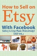 Cover: How to Sell on Etsy With Facebook - Craft Biz Insider
