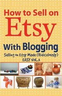 Enlarge image Cover: How to Sell on Etsy With Blogging - Craft Biz Insider