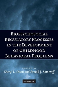 Enlarge image Cover: Biopsychosocial Regulatory Processes in the Development of Childhood Behavioral Problems - Cambridge University Press