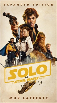 Enlarge image Cover: Solo: A Star Wars Story: Expanded Edition - Random House Worlds