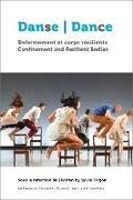 Cover: Danse, enfermement et corps resilients | Dance, Confinement and Resilient Bodies - University of Ottawa Press
