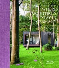 Enlarge image Cover: Where Architects Stay in Germany - Braun Publishing