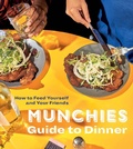 Cover: MUNCHIES Guide to Dinner - Ten Speed Press