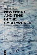 Cover: Movement and Time in the Cyberworld - De Gruyter