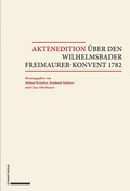 Cover: Aktenedition &uuml;ber den Wilhelmsbader Freimaurer-Konvent 1782 - Schwabe Verlagsgruppe AG Schwabe Verlag