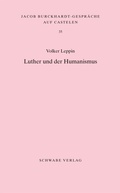 Cover: Luther und der Humanismus - Schwabe Verlagsgruppe AG Schwabe Verlag