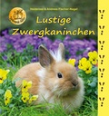 Cover: Lustige Zwergkaninchen - Fischer-Nagel, H