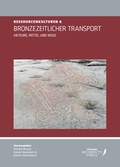 Cover: Bronzezeitlicher Transport - T&uuml;bingen University Press
