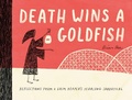 Cover: Death Wins a Goldfish - Chronicle Books LLC