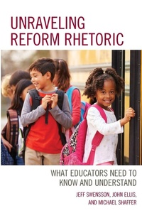 Enlarge image Cover: Unraveling Reform Rhetoric - Rowman & Littlefield Publishers