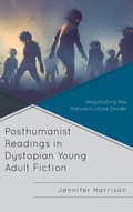 Cover: Posthumanist Readings in Dystopian Young Adult Fiction - Lexington Books