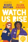 Cover: Watch Us Rise - Bloomsbury YA