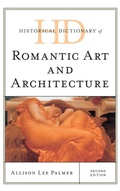 Cover: Historical Dictionary of Romantic Art and Architecture - Rowman & Littlefield Publishers