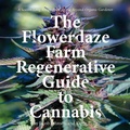 Cover: Flowerdaze Farm Regenerative Guide to Cannabis - BOOKBABY