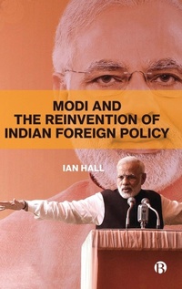 Enlarge image Cover: Modi and the Reinvention of Indian Foreign Policy - Bristol University Press