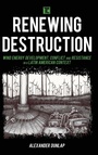 Cover: Renewing Destruction - Rowman & Littlefield International