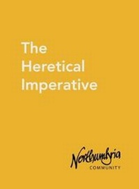 Enlarge image Cover: The Heretical Imperative - Northumbria Community