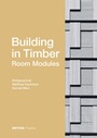 Cover: Building in Timber - Room Modules - Edition Detail