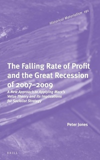 Enlarge image Cover: The Falling Rate of Profit and the Great Recession of 2007-2009 - Brill