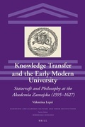 Cover: Knowledge Transfer and the Early Modern University: Statecraft and Philosophy at the Akademia Zamojska (1595-1627) - Brill