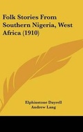 Cover: Folk Stories From Southern Nigeria, West Africa (1910) - Kessinger Publishing