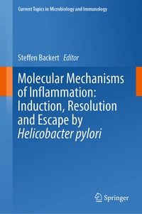 Enlarge image Cover: Molecular Mechanisms of Inflammation: Induction, Resolution and Escape by Helicobacter pylori - Springer