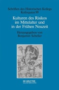 Cover: Kulturen des Risikos im Mittelalter und in der Fr&uuml;hen Neuzeit - De Gruyter Oldenbourg