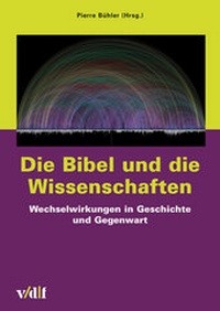Abbildung von: Die Bibel und die Wissenschaften - vdf Hochschulverlag AG