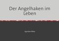 Cover: Der Angelhaken im Leben - epubli