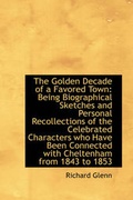 Cover: The Golden Decade of a Favored Town - BiblioLife