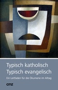 Cover: Typisch katholisch - Typisch evangelisch - CMZ