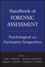 Cover: Handbook of Forensic Assessment - Psychological and Psychiatric Perspectives - Wiley