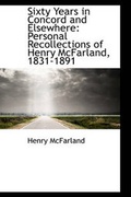 Cover: Sixty Years in Concord and Elsewhere - BiblioLife