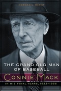 Cover: The Grand Old Man of Baseball - University of Nebraska Press