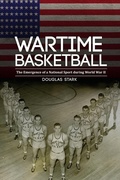 Cover: Wartime Basketball - University of Nebraska Press