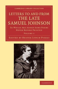 Enlarge image Cover: Letters to and from the Late Samuel Johnson, LL.D. - Cambridge University Press