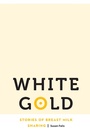 Cover: White Gold - University of Nebraska Press