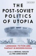 Cover: The Post-Soviet Politics of Utopia - I.B. Tauris