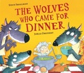 Cover: The Wolves Who Came for Dinner - Little Tiger