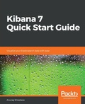Cover: Kibana 7 Quick Start Guide - Packt Publishing